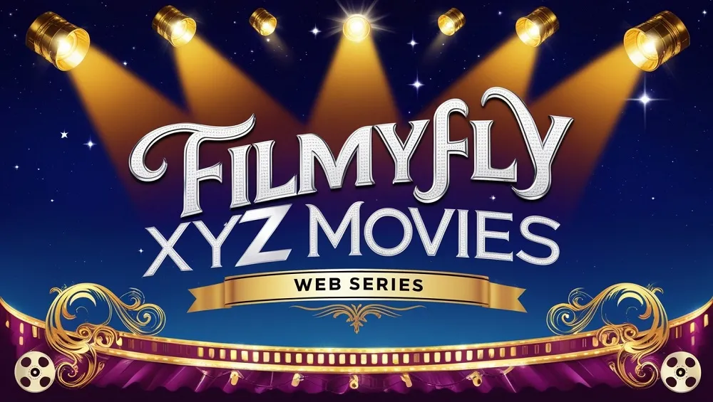  Filmyfly XYZ – Must-Watch Bhojpuri Movies and More